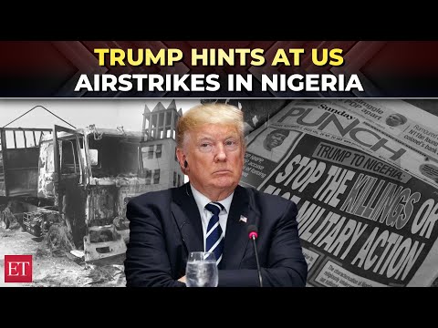 'Killing record numbers of Christians...': Trump says US troops or airstrikes in Nigeria ‘possible’