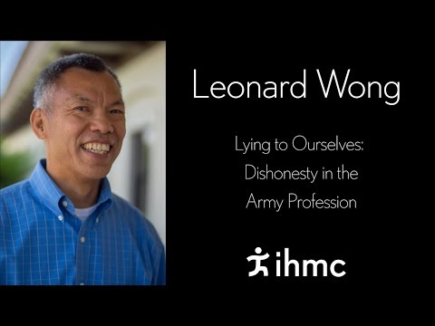 Leonard Wong - Lying to Ourselves- Dishonesty in the Army Profession
