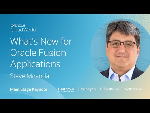 What's new and next for Oracle Fusion Applications—Steve Miranda Keynote | CloudWorld 2022