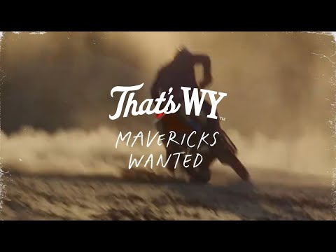 Find Your Frontier in Wyoming | That's WY Mavericks Wanted | Wyoming: The Eternal Proving Ground
