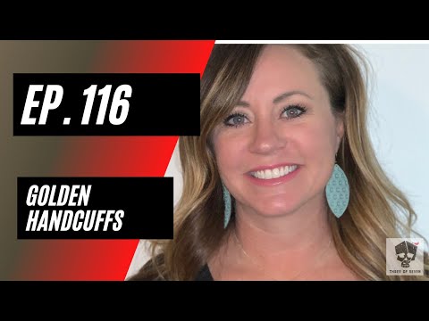 Ep. 116 Golden Handcuffs W/ Amy Tucker