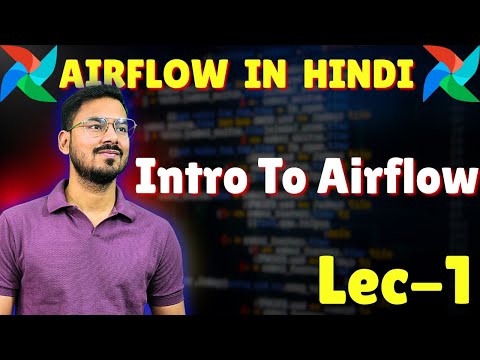 Introduction to Airflow | Lec-1 | Airflow tutorial in Hindi