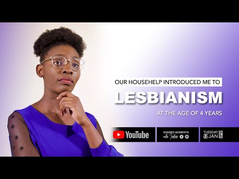 Our househelp introduced me to lesbianism at 4 years