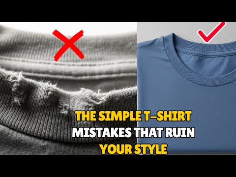 The Simple T Shirt Mistakes That Ruin Your Style