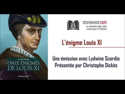 L'énigme Louis XI, avec Lydwine Scordia