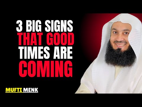 3 Big Signs That Good Times Are Coming | Mufti Menk Powerful Reminder