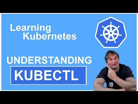 Understanding KUBECTL - Learning Kubernetes