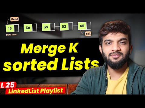 L25. Merge K Sorted Lists | Multiple Approaches