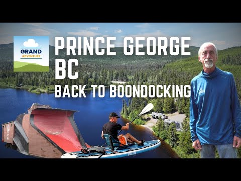 Ep. 421: Prince George, BC  -  Back to Boondocking | RV travel camping Canada kayaking