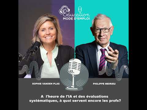 #03 Hors série: Philippe Meirieu "A l'heure de l'IA et des évaluations systématiques, à quoi serv...