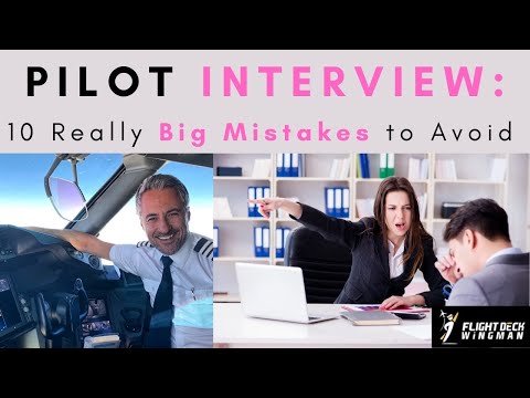 Pilot Interview: 10 really big mistakes to avoid (Q&A)