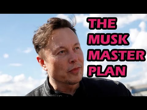 THE MUSK MASTER PLAN