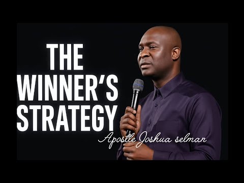 THE WINNER'S STRATEGY|APOSTLE JOSHUA SELMAN|