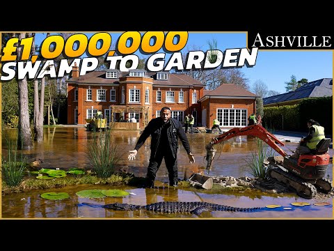 £1m CONVERTING a SWAMP Into a GARDEN
