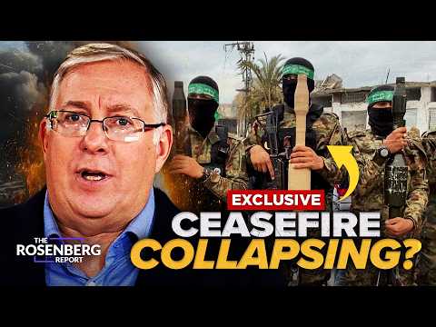 EXCLUSIVE: Ceasefire COLLAPSING? Hamas Violations Threaten TOTAL Deal Unraveling | Rosenberg Report