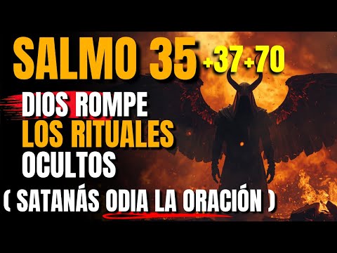 🔥Dios acaba de revelar: Salmo 35 + 37 + 70 — Dios QUEMA los planes de tus PEORES enemigos OCULTOS
