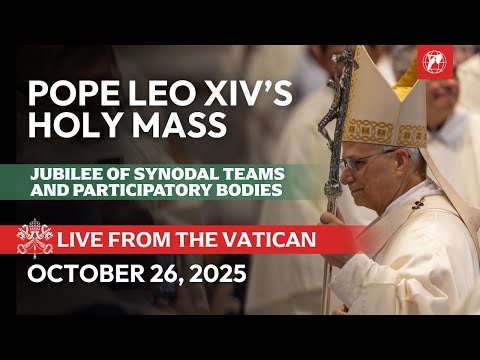 Jubilee of Synodal Teams | Pope Leo XIV's Holy Mass in the Vatican | October 26, 2025