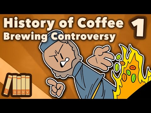 History of Coffee - Brewing Controversy - World History - Extra History - Part 1