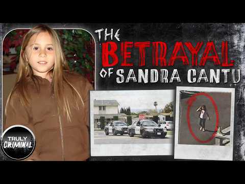 The Betrayal Of Sandra Cantu