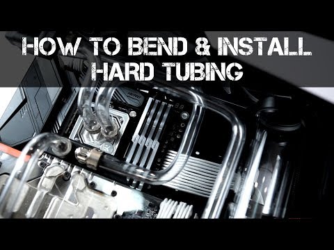 PC Watercooling Guide - How to Bend and Install Hardline Tubing