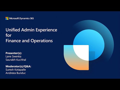 Unified Admin Experience for Finance and Operations | D365 Tech Talk