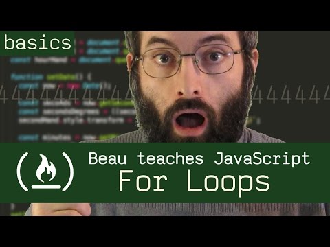 For Loops - Beau teaches JavaScript