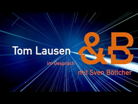 Besuch &B #14: Tom Lausen im Gespräch mit Sven Böttcher