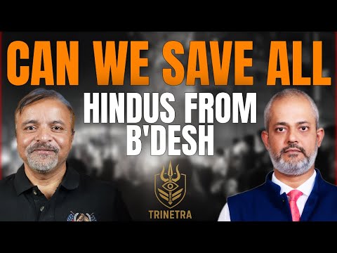 Col Ajay Raina & Aadi Can India save all Hindus from Bangladesh? TRINETRA 18