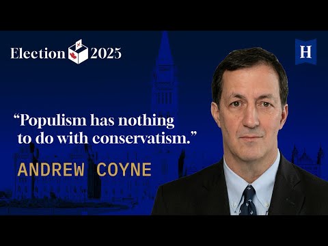Andrew Coyne on Poilievre vs. Carney, Trump, and the future of the conservative movement
