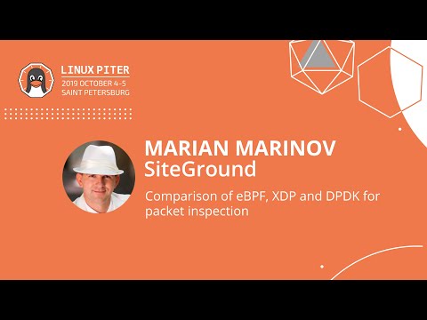 [ENG] Marian Marinov: Comparison of eBPF, XDP and DPDK for packet inspection / #LinuxPiter