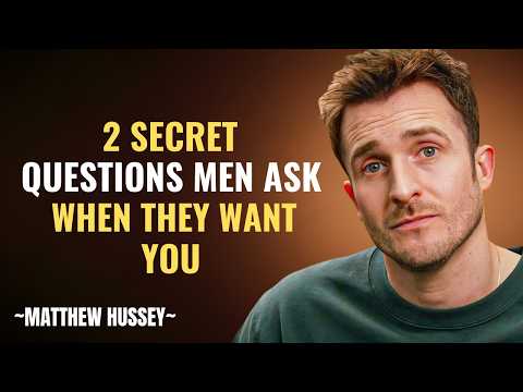 When a Man Truly Desires You, He Asks These 2 Hidden Questions | Matthew Hussey