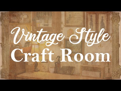 Vintage Style Craft Room Tour Plus Crafts