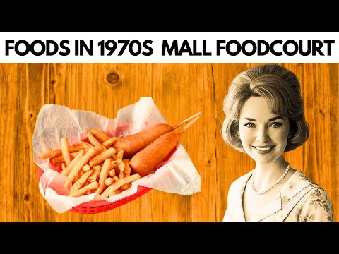20 Foods You’d Find at a 1970s Mall Food Court