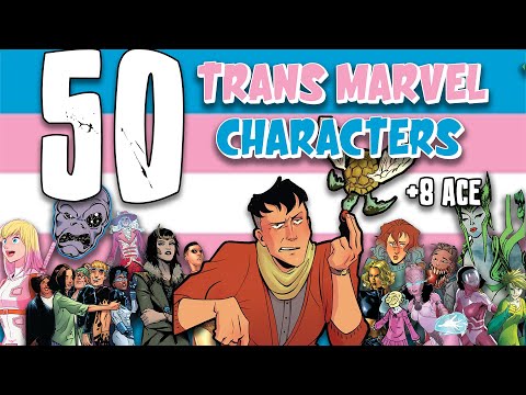 50 Trans Marvel Characters (and 8 Ace)