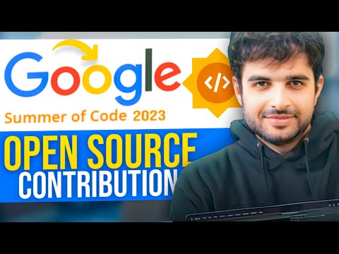 GSoc 2023: How to make open source contributions? | Google Summer of Code