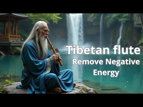 Sacred Tibetan Flute — Sound for Healing, Eliminates Negative Energy, Restores Positive Energy