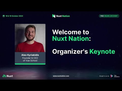 Nuxt Nation 2023: Alex Kyriakidis - Welcome to Nuxt Nation, Organizer's Keynote