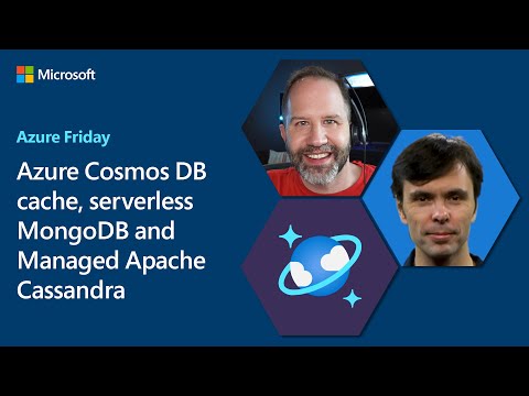 Azure Cosmos DB cache, serverless MongoDB and Managed Apache Cassandra | Azure Friday