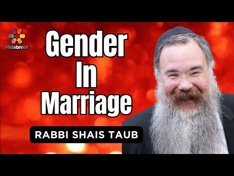 What Women Need to Know About Men in Marriage - Rabbi Shais Taub