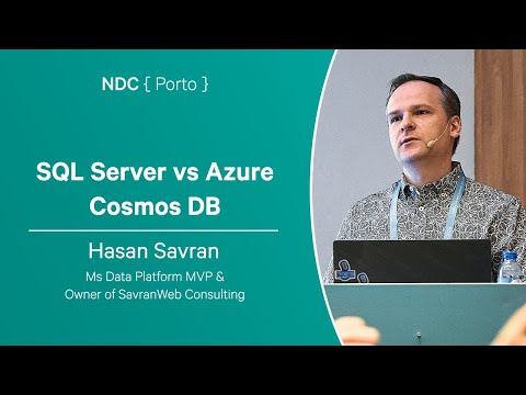 SQL Server vs Azure Cosmos DB - Hasan Savran - NDC Porto 2024