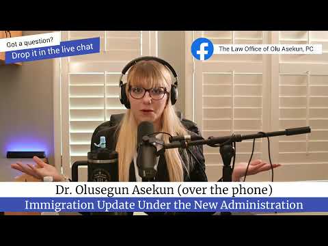 Dr. Olu Asekun - Immigration Update Under the Current Administration PART 59