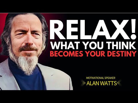 Relax: How Your Thoughts Shape Your Destiny — A Wisdom-Inspired in the Spirit of Alan Watts