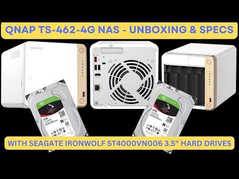 QNAP TS-462-4G NAS - Unboxing & Specs - featuring Seagate IronWolf Hard Drives
