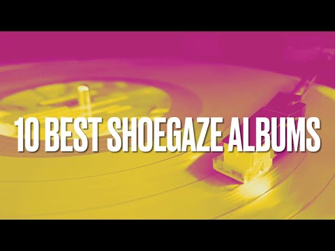 10 BEST SHOEGAZE ALBUMS
