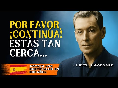 NO TE RINDAS AHORA, ESTÁS A UN PASO DEL MILAGRO – NEVILLE GODDARD