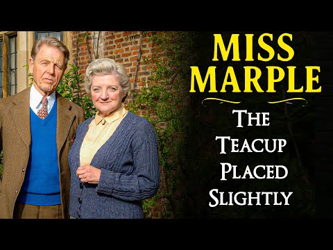 The Teacup Placed Slightly to the Left | A Miss Marple Mystery