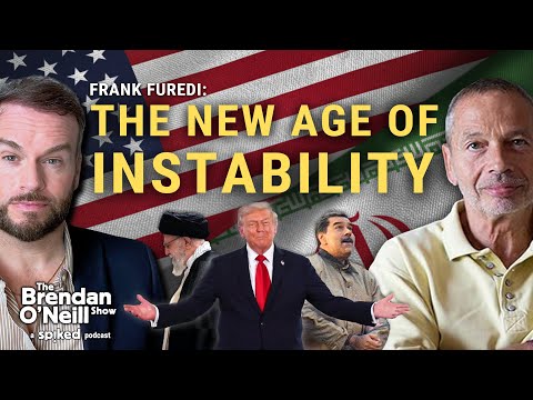 Iran, Venezuela and the new age of instability, with Frank Furedi | The Brendan O’Neill Show