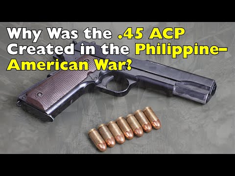 Why Did the U.S. Make the .45 ACP During the Philippine War? [ID0811]