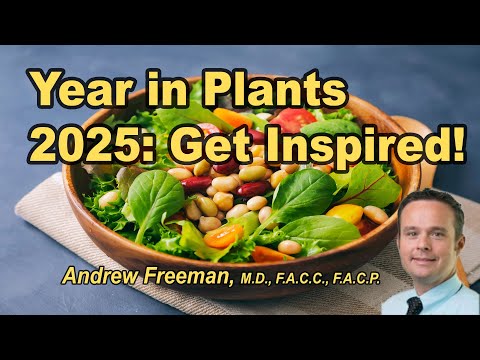 The Year in Plants 2025: What Are You Waiting For!? with Andrew Freeman, M.D., F.A.C.C., F.A.C.P.