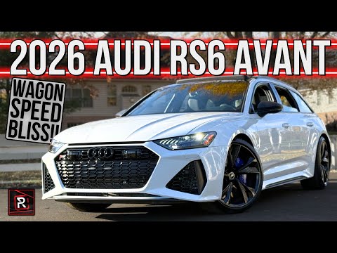 The 2026 Audi RS6 Avant Performance Is A Blissful & Stately Fast Family Wagon